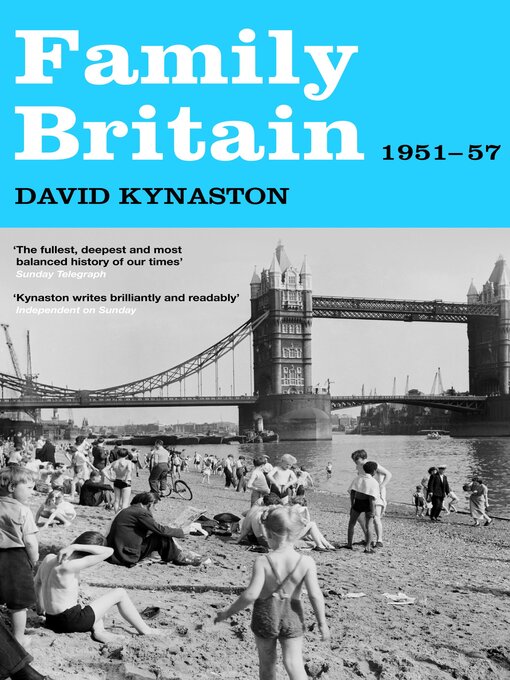 Title details for Family Britain, 1951-1957 by David Kynaston - Available